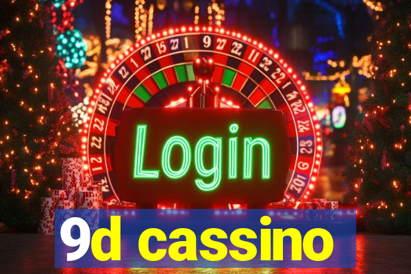 9d cassino